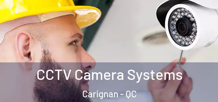 CCTV Camera Systems Carignan - QC