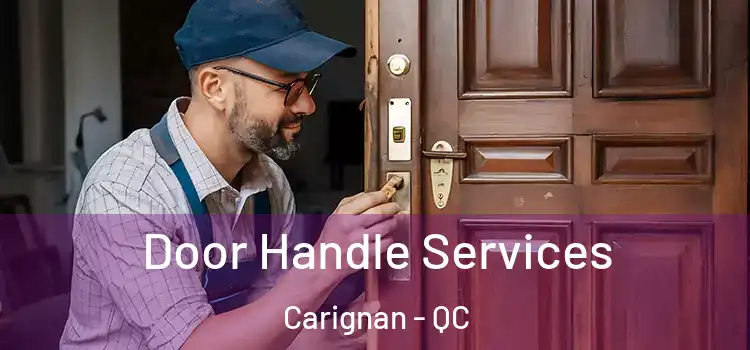 Door Handle Services Carignan - QC