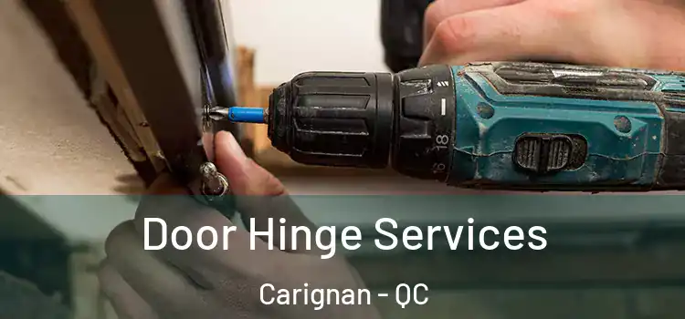  Door Hinge Services Carignan - QC