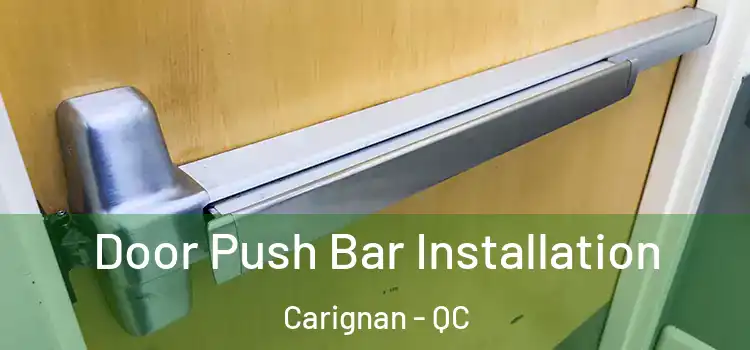  Door Push Bar Installation Carignan - QC