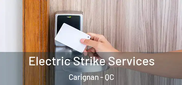  Electric Strike Services Carignan - QC