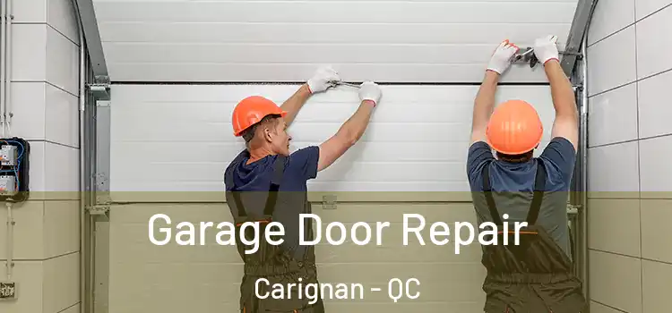  Garage Door Repair Carignan - QC