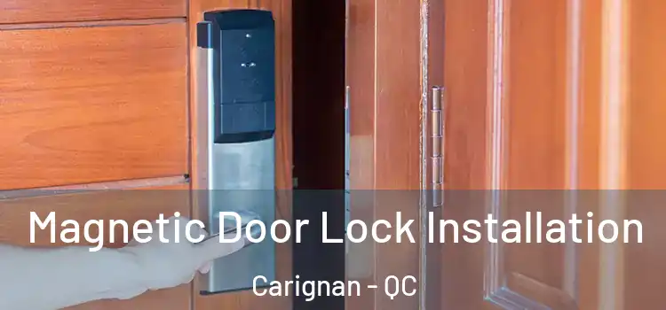  Magnetic Door Lock Installation Carignan - QC