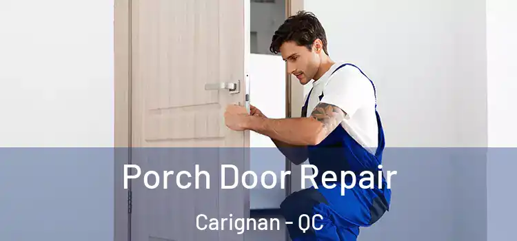  Porch Door Repair Carignan - QC