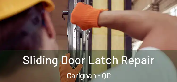 Sliding Door Latch Repair Carignan - QC