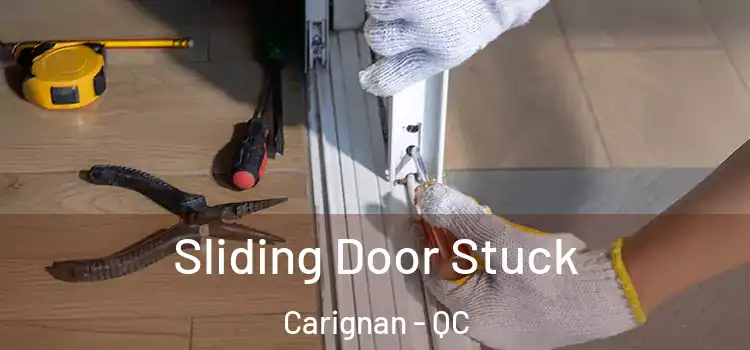  Sliding Door Stuck Carignan - QC